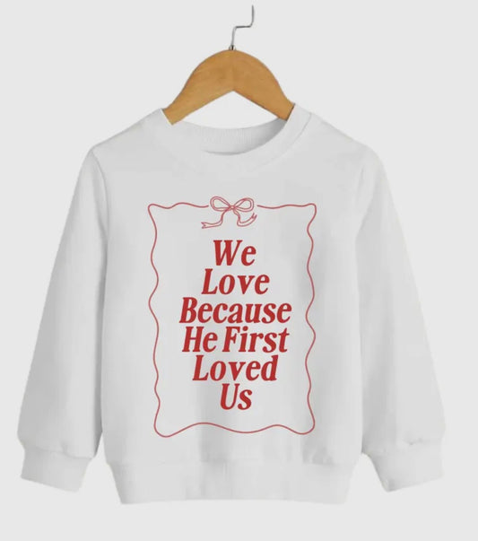 We love because He first loved us